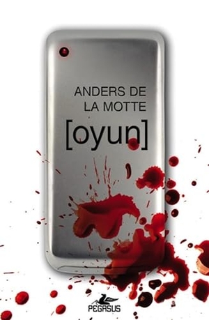 De La Motte, Anders. Oyun. Pegasus Yayincilik, 2014.