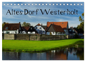 Altes Dorf Westerholt (Tischkalender 2024 DIN A5 quer), CALVENDO Monatskalender