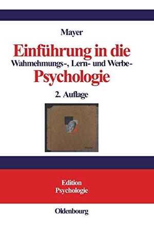 Mayer, Horst Otto. Einführung in die Wahrnehmungs-, Lern- und Werbe-Psychologie. De Gruyter Oldenbourg, 2005.