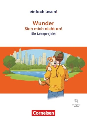 Miethke-Frahm, Mona / Barbara Wohlrab. Wunder: Sieh mich (nicht) an! - Ein Leseprojekt nach dem gleichnamigen Jugendbuch von Raquel J. Palacio. Ausgabe ab 2024. Empfohlen für das 5.-8. Schuljahr. Arbeitsbuch mit Lösungen und Audios. Cornelsen Verlag GmbH, 2024.