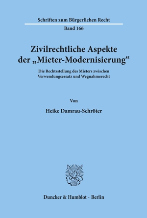 Damrau-Schröter, Heike. Zivilrechtliche Aspekte der "Mieter-Modernisierung". - Die Rechtsstellung des Mieters zwischen Verwendungsersatz und Wegnahmerecht.. Duncker & Humblot, 1994.