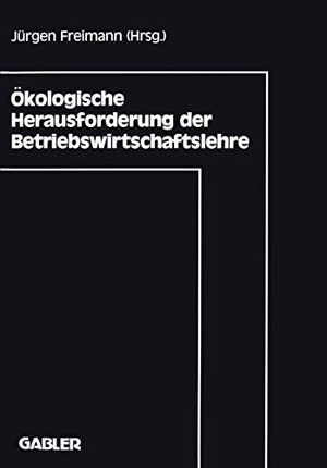 Freimann, Jürgen. Ökologische Herausforderung der Betriebswirtschaftslehre. Gabler Verlag, 1990.