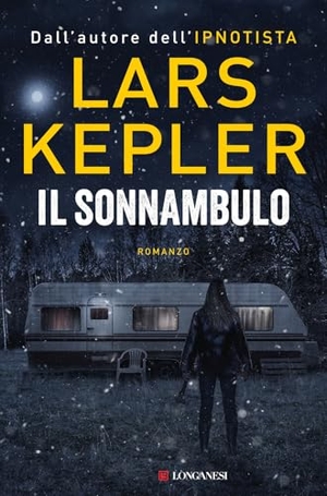 Kepler, Lars. Il sonnambulo. Longanesi, 2024.