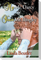 My Mr. Darcy & Your Mr. Bingley