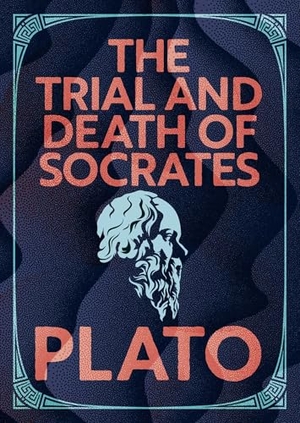 Plato. The Trial and Death of Socrates - Illustrated Pocket Edition with Ribbon Marker. Arcturus Publishing, 2026.
