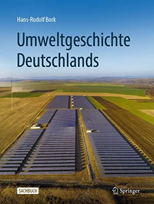 Bork, Hans-Rudolf. Umweltgeschichte Deutschlands. Springer-Verlag GmbH, 2020.