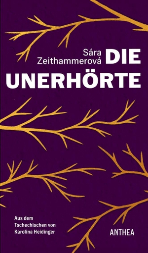 Zeithammerová, Sára. Die Unerhörte - Roman. Anthea Verlag, 2026.