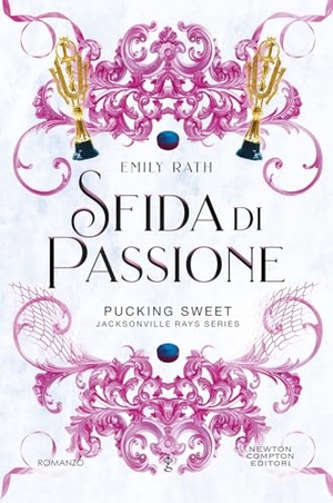 Rath, Emily. Sfida di passione. Newton Compton Editori, 2025.