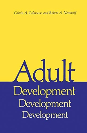 Nemiroff, Robert A. / Calvin A. Colarusso. Adult Development - A New Dimension in Psychodynamic Theory and Practice. Springer US, 2013.