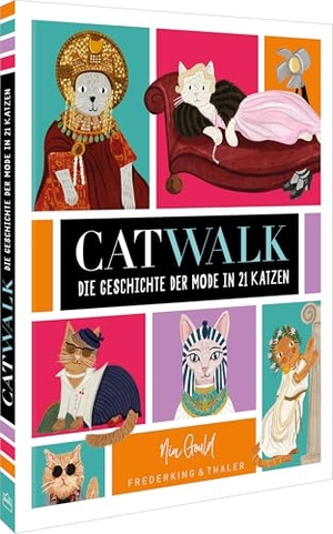 Gould, Nia. Catwalk - Die Geschichte der Mode in 21 Katzen. Frederking u. Thaler, 2026.