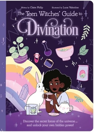 Philip. The Teen Witches' Guide to Divination - Discover the Secret Forces of the Universe ... and Unlock Your Own Hidden Power!. Arcturus Publishing, 2023.