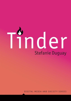 Duguay, Stefanie. Tinder - Digital Intimacy in the Dating App Era. Wiley John + Sons, 2026.