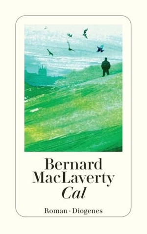 MacLaverty, Bernard. Cal. Diogenes Verlag AG, 2016.
