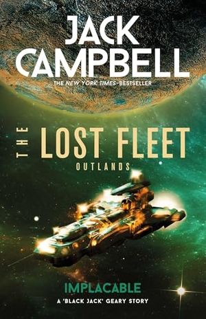 Campbell, Jack. The Lost Fleet - Outlands - Implacable. Titan Books IWUK, 2023.
