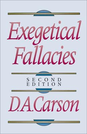 Carson, D A. Exegetical Fallacies. Baker Publishing Group, 1996.