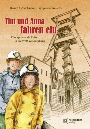 Peuckmann, Heinrich. Tim und Anna fahren ein - Eine spannende Reise in die Welt des Bergbaus. Aschendorff Verlag, 2010.
