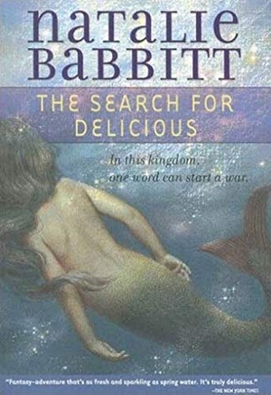 Babbitt, Natalie. The Search for Delicious. Square Fish, 2007.