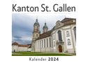 Kanton St. Gallen (Wandkalender 2024, Kalender DIN A4 quer, Monatskalender im Querformat mit Kalendarium, Das perfekte Geschenk)