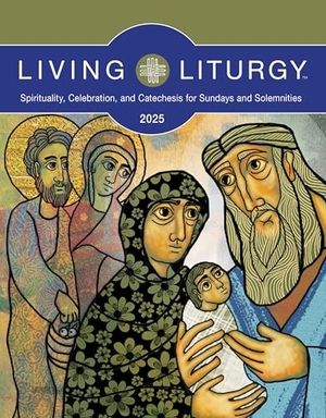 Various. Living Liturgy(tm) - Spirituality, Celebration, and Catechesis for Sundays and Solemnities, Year C (2025). Liturgical Press, 2024.