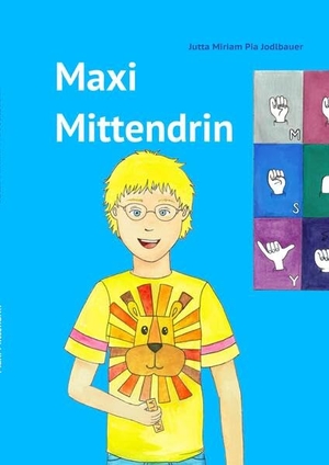 Jodlbauer, Jutta Miriam Pia. Maxi Mittendrin. tredition, 2023.