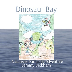 Bickham, Jeremy Patrick. Dinosaur Bay - A Jurassic Fantastic Adventure. Jeremy P. Bickham, 2023.