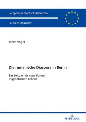 Vogel, Janka. Die rumänische Diaspora in Berlin - Ein Beispiel für neue Formen migrantischen Lebens. Peter Lang, 2018.