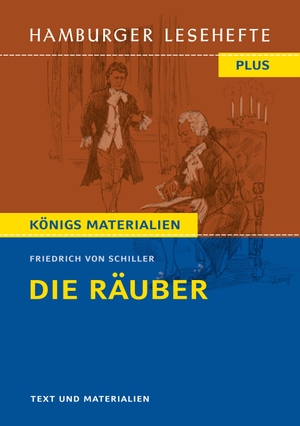 Friedrich von Schiller. Die Räuber - Hamburger Leseheft plus Königs Materialien. Hamburger Lesehefte, 2019.