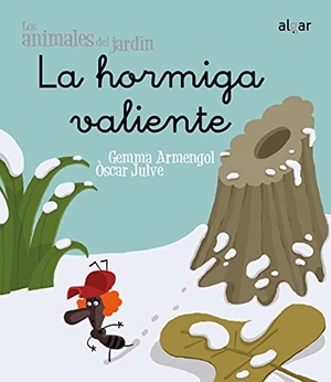 Julve, Óscar / Gemma Armengol Morell. La hormiga valiente (letra manuscrita). Algar libros S.L.U., 2010.