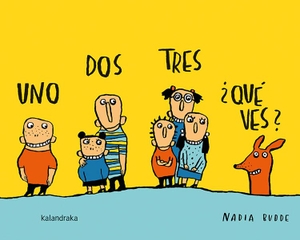Ballesteros, Xosé / Nadia Budde. Uno, dos, tres, ¿qué ves?. Kalandraka Editora, 2018.