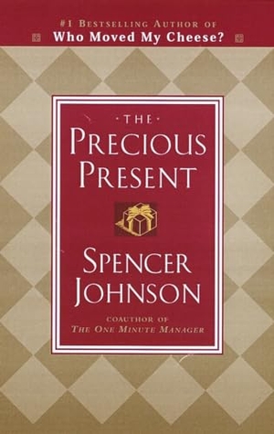 Johnson, Spencer. The Precious Present. Knopf Doubleday Publishing Group, 1984.