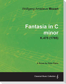 Fantasia in C minor - A Score for Solo Piano K.475 (1785)