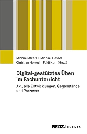 Ahlers, Michael / Michael Besser et al (Hrsg.). Digitales Lehren und Lernen im Fachunterricht - Aktuelle Entwicklungen, Gegenstände und Prozesse. Juventa Verlag GmbH, 2023.