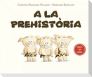 A la prehistòria