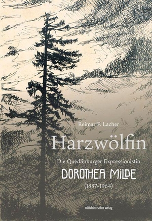 Lacher, Reimar F. (Hrsg.). Harzwölfin - Die Quedlinburger Expressionistin Dorothea Milde (1887-1964). Mitteldeutscher Verlag, 2022.