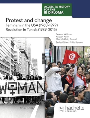 Williams, Serene / Kelly, Kristen et al. Access to History for the IB Diploma: Protest and change: Feminism in the USA (1960-1979) and Revolution in Tunisia (1989-2015). Hachette Learning, 2026.