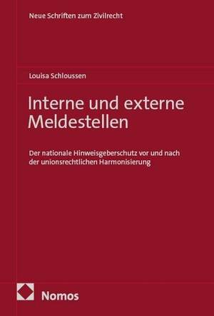 Schloussen, Louisa. Interne und externe Meldestellen - Der nationale Hinweisgeberschutz vor und nach der unionsrechtlichen Harmonisierung. Nomos Verlags GmbH, 2026.