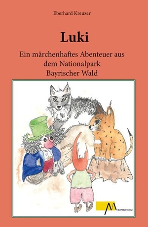 Kreuzer, Eberhard. Luki - Ein märchenhaftes Abenteuer aus dem Nationalpark Bayrischer Wald. Morsak Verlag, 2023.