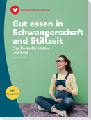 Gut essen in Schwangerschaft und Stillzeit