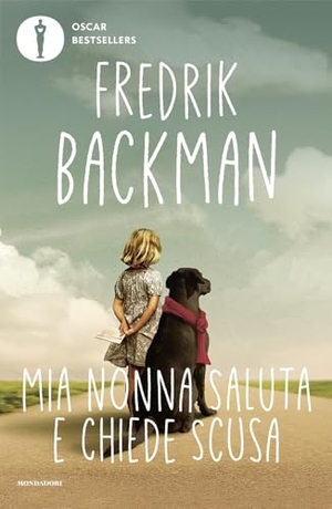 Backman, Fredrik. Mia nonna saluta e chiede scusa. Mondadori, 2024.