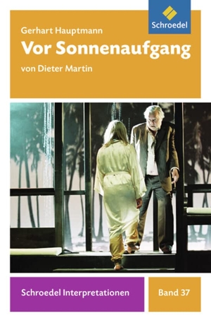 Hauptmann, Gerhart / Dieter Martin. Vor Sonnenaufgang - Vor Sonnenaufgang. Schroedel Verlag GmbH, 2013.