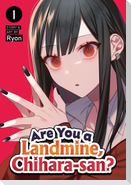 Are You a Landmine, Chihara-san? Vol. 1