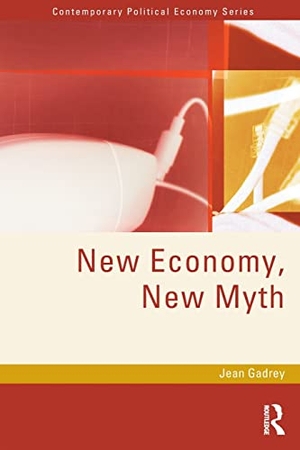 Gadrey, Jean. New Economy, New Myth. Taylor & Francis, 2002.