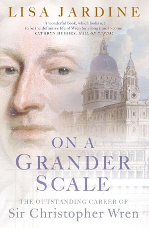 Jardine, Lisa. On a Grander Scale - The Outstanding Career of Sir Christopher Wren. HarperCollins, 2003.