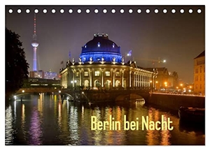 Steba, Steba. Berlin bei Nacht (Tischkalender 2024 DIN A5 quer), CALVENDO Monatskalender - Nächtlicher Spaziergang durch das schillernde Berlin. Calvendo Verlag, 2023.