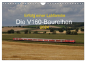 Erfolg einer Lokfamilie - Die V160-Baureihen (Wandkalender 2024 DIN A4 quer), CALVENDO Monatskalender