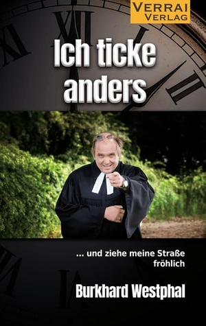 Westphal, Burkhard. Ich ticke anders - - ... und ziehe meine Straße fröhlich. VERRAI-VERLAG, 2026.
