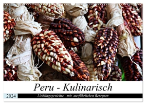 Schade, Heidi. PERU - Kulinarisch (Wandkalender 2024 DIN A2 quer), CALVENDO Monatskalender - Peru - Kulinarisch. Calvendo, 2023.