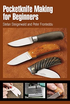 Steigerwald, Stefan. Pocketknife Making for Beginners. Schiffer Publishing, 2011.