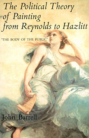 Barrell, John. The Political Theory of Painting from Reynolds to Hazlitt - "The Body of the Public". Yale University Press, 1995.