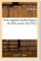 Trois Rapports Médico-Légaux Du Xvie Siècle